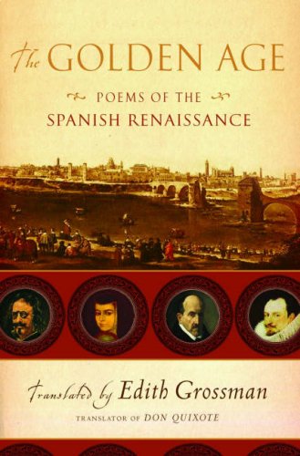 The Golden Age: Poems Of The Spanish Renaissance