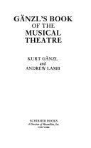 Ganzls Book Of The Musical Theatre
