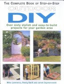 The Complete Book Of Step By Step Outdoor Diy