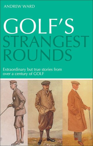 Golfs Strangest Rounds